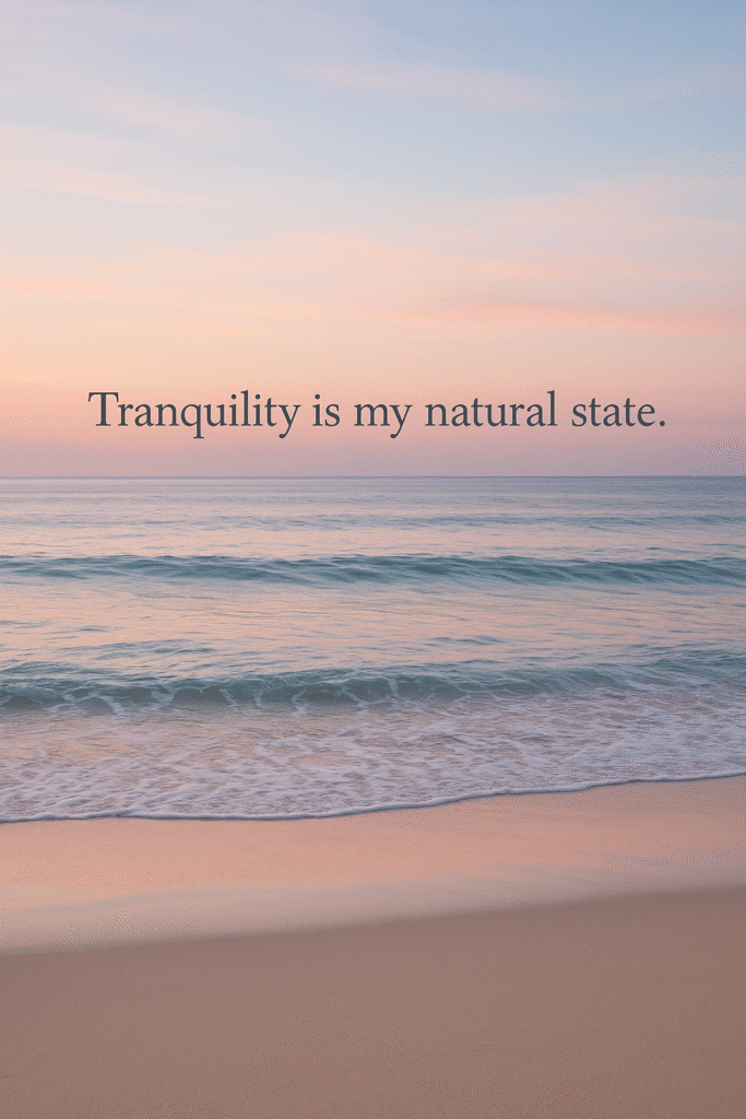 Tranquility is my natural state.