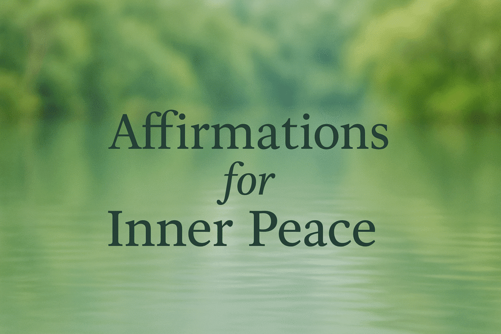 Affirmations for inner peace